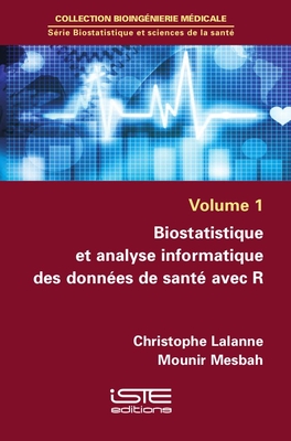 Biostatistique et analyse informatique des donn?es de sant? avec R - Lalanne, Christophe, and Mesbah, Mounir