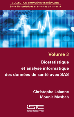 Biostatistique et analyse informatique des donn?es de sant? avec SAS - Lalanne, Christophe, and Mesbah, Mounir