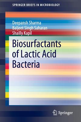 Biosurfactants of Lactic Acid Bacteria - Sharma, Deepansh, and Saharan, Baljeet Singh, and Kapil, Shailly