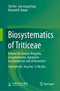 Biosystematics of Triticeae: Volume III. Genera: Kengyilia, Douglasdeweya, Agropyron, Australopyrum, and Anthosachne