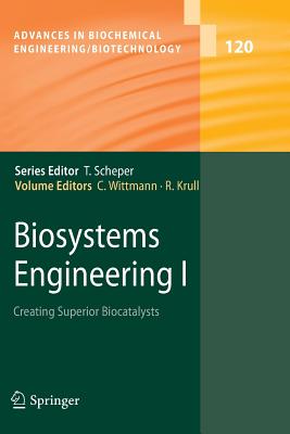 Biosystems Engineering I: Creating Superior Biocatalysts - Wittmann, Christoph (Editor), and Krull, Rainer (Editor)