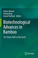 Biotechnological Advances in Bamboo: The "green Gold" on the Earth