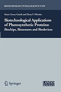 Biotechnological Applications of Photosynthetic Proteins: Biochips, Biosensors and Biodevices