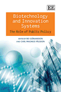 Biotechnology and Innovation Systems: The Role of Public Policy - Gransson, Bo (Editor), and Plsson, Carl Magnus (Editor)