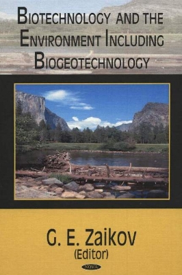 Biotechnology and the Environment Including Biogeotechnology - Zaikov, Gennadifi Efremovich