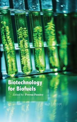 Biotechnology for Biofuels - Pandey, Prerna (Editor)