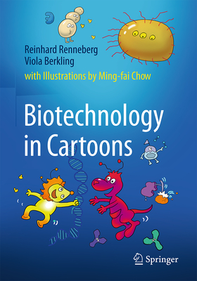 Biotechnology in Cartoons - Renneberg, Reinhard, and Berkling, Viola