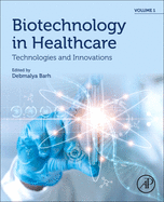 Biotechnology in Healthcare, Volume 1: Technologies and Innovations
