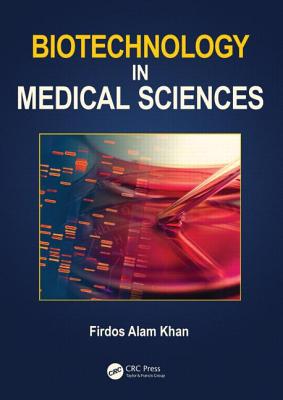 Biotechnology in Medical Sciences - Khan, Firdos Alam