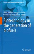 Biotechnology in the Generation of Biofuels