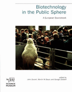 Biotechnology in the Public Sphere: A European Sourcebook - Durant, John (Editor), and Bauer, Martin W. (Editor), and Gaskell, George (Editor)