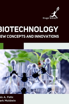 Biotechnology: New Concepts and Innovations - Felix, Luis A, and Moldwin, Mark