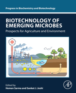 Biotechnology of Emerging Microbes: Prospects for Agriculture and Environment