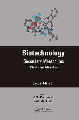 Biotechnology: Secondary Metabolites - Ramawat, K.G (Editor), and Merillon, J.M. (Editor)