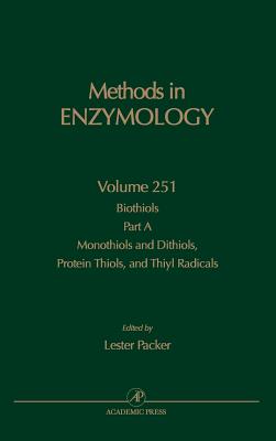 Biothiols, Part A: Monothiols and Dithiols, Protein Thiols, and Thiyl Radicals: Volume 251 - Abelson, John N, and Simon, Melvin I, and Sies, Helmut