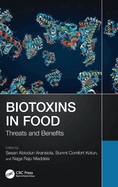 Biotoxins in Food: Threats and Benefits