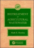 Biotreatment of Agricultural Wastewater - Huntley, Mark E