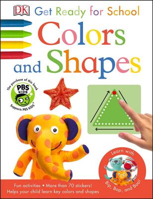 Bip, Bop, and Boo Get Ready for School: Colors and Shapes - DK