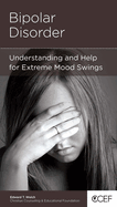 Bipolar Disorder: Understanding and Help for Extreme Mood Swings