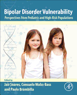 Bipolar Disorder Vulnerability: Perspectives from Pediatric and High-Risk Populations