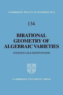 Birational Geometry of Algebraic Varieties - Kollr, Janos, and Mori, Shigefumi