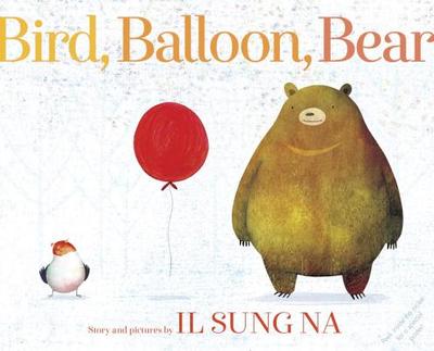 Bird, Balloon, Bear - Na, Il Sung