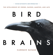 Bird Brains, New Edition: The Intelligence of Crows, Ravens, Magpies, and Jays
