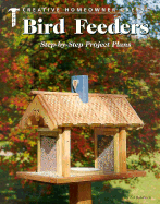 Bird Feeders: Step-By-Step Project Plans