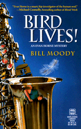 Bird Lives! - Moody, Bill