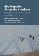 Bird Migration Across the Himalayas: Wetland Functioning Amidst Mountains and Glaciers