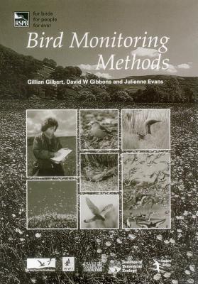 Bird Monitoring Methods: A manual of techniques for key UK species - Gilbert, Gillian, and Gibbons, David W, and Evans, Julianne