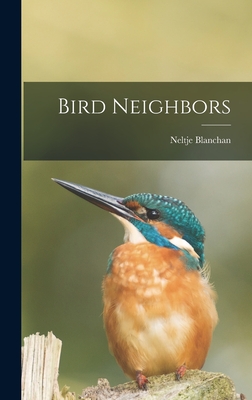 Bird Neighbors - Blanchan, Neltje