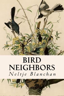 Bird Neighbors - Blanchan, Neltje