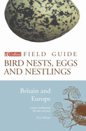 Bird Nests, Eggs and Nestlings of Britain and Europe