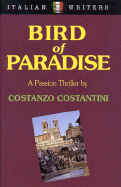 Bird of Paradise - Costantini, Costanzo, and Appel, Anne Milano (Translated by)