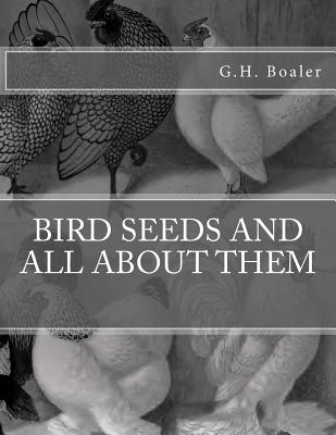 Bird Seeds and All About Them - Chambers, Jackson (Introduction by), and Boaler, G H