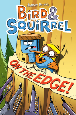 Bird & Squirrel on the Edge!: A Graphic Novel (Bird & Squirrel #3) - Burks, James