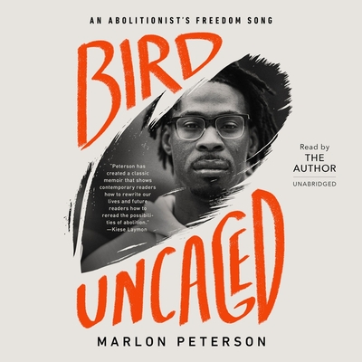 Bird Uncaged: An Abolitionist's Freedom Song - Peterson, Marlon (Read by)