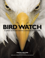 Bird Watch: A Survey of Planet Earth's Changing Ecosystems
