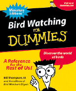 Bird Watching for Dummies: A Reference for the Rest of Us! - Thompson III, Bill