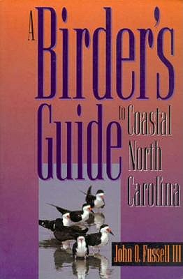 Birder's Guide to Coastal North Carolina - Fussell, John O