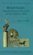 Birdfinder: A Birder's Guide to Planning North American Trips