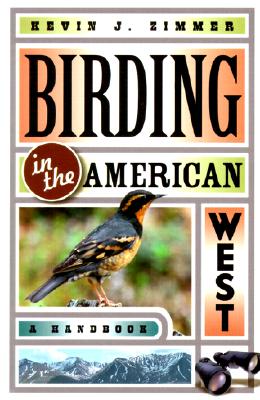 Birding in the American West: A New Approach to Dealing with Hostile, Threatening, and Uncivil Behavior - Zimmer, Kevin J