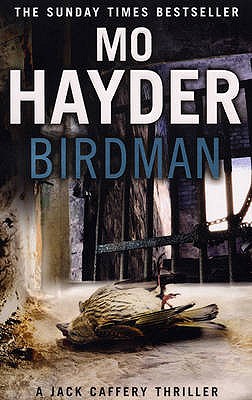 Birdman: Featuring Jack Caffrey, star of BBC's Wolf series. A tense and terrifying thriller from the bestselling author - Hayder, Mo