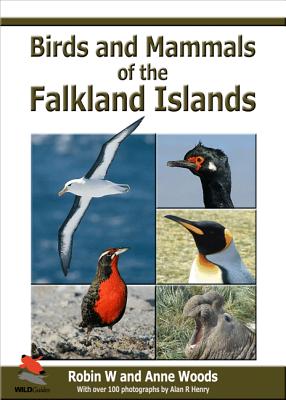 Birds and Mammals of the Falkland Islands - Woods, Robin, and Woods, Anne, and Henry, Alan R. (Photographer)