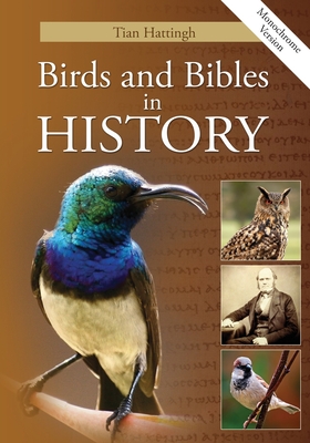 Birds & Bibles in History (Monochrome Version) - Hattingh, Tian