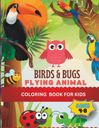 Birds & Bugs Flying Animal Coloring Book For Kids Ages 4-8