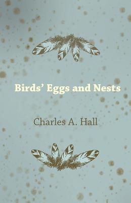 Birds' Eggs and Nests - Hall, Charles a