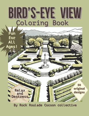 Birds-Eye View: Coloring Book - Mahoney, Erin D, and Collective, Rock Roulade Cocoon