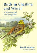 Birds in Cheshire and Wirral: A Breeding and Wintering Atlas